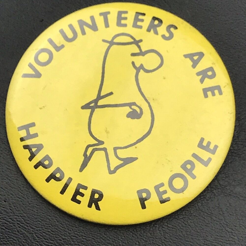 Volunteers Are Happier People Vintage Pin Button Pinback